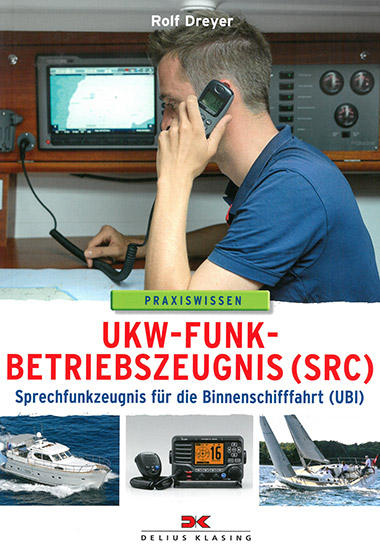 UKW-Funkbetriebszeugnis (SRC) mit Sprechfunkzeugnis für den Binnenschifffahrtsfunk (UBI)